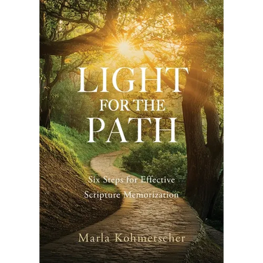 Light for the Path: Six Steps for Effective Scripture Memorization