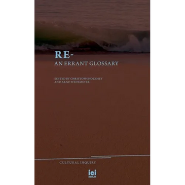 Re-: An Errant Glossary