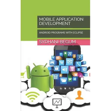 Mobile Application Development: Android Programs with Eclipse