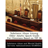 Substance Abuse Among Older Adults: Quick Guide for Clinicians Based on Tip 26