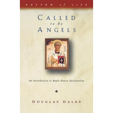 Called to Be Angels: Introduction to Anglo-Saxon Spirituality