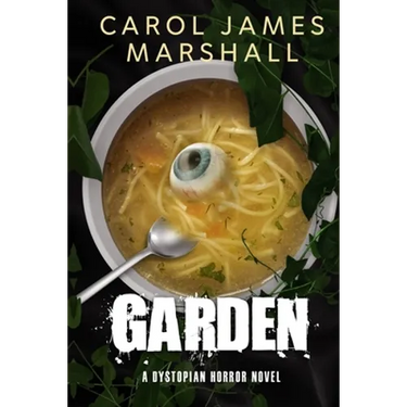 Garden: A Dystopian Horror Novel
