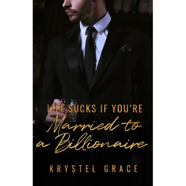 Life Sucks If You're Married To A Billionaire: A Gay Romance Novel