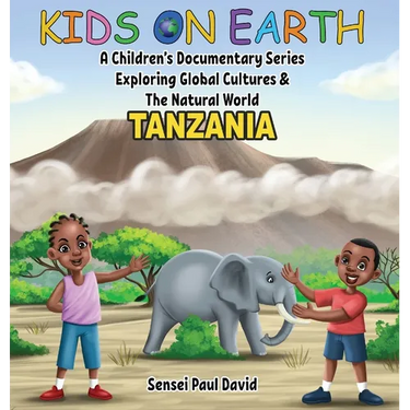 Kids On Earth: A Children's Documentary Series Exploring Global Cultures & The Natural World: Tanzania