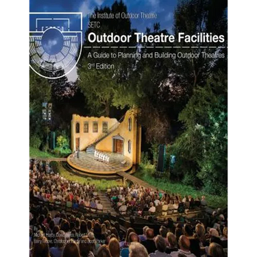 Outdoor Theatre Facilities: A Guide to Planning and Building Outdoor Theatres