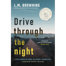 Drive Through the Night: A Poetic Memoir on Taming, Reclaiming & Becoming Wild
