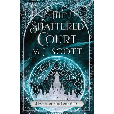 The Shattered Court: A Novel of the Four Arts