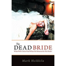 The Dead Bride: What Will Christ Find When He Returns for His Bride?