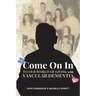 Come On In: To Our World Of Living With Vascular Dementia