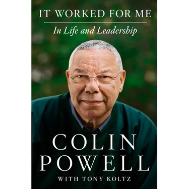 It Worked for Me: In Life and Leadership