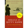Miracle at Kitty Hawk: The Letters of Wilbur and Orville Wright