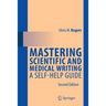 Mastering Scientific and Medical Writing: A Self-Help Guide