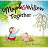 Maple & Willow Together