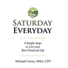 Saturday Everyday: 9 Simple Steps to Live Your Best Financial Life