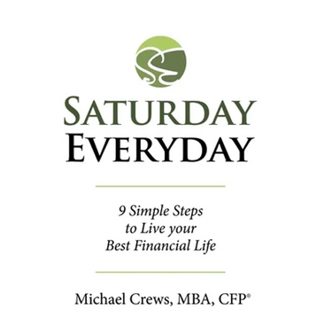 Saturday Everyday: 9 Simple Steps to Live Your Best Financial Life