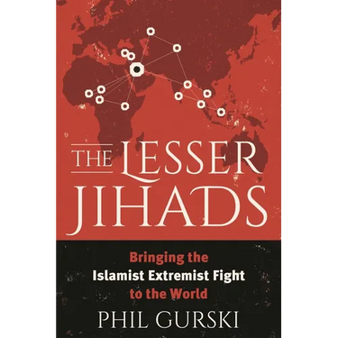 The Lesser Jihads: Bringing the Islamist Extremist Fight to the World