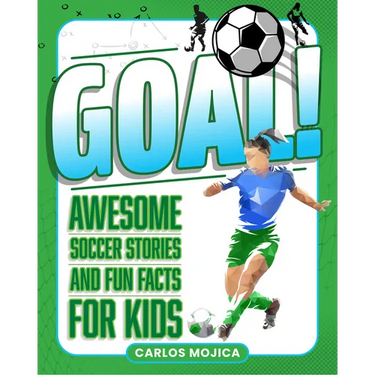 Goal!: Awesome Soccer Stories and Fun Facts for Kids