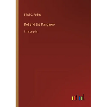 Dot and the Kangaroo: in large print
