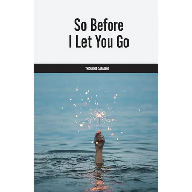 So Before I Let You Go