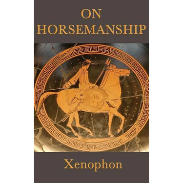 On Horsemanship: A Classical Guide to the Care and Training of Horses