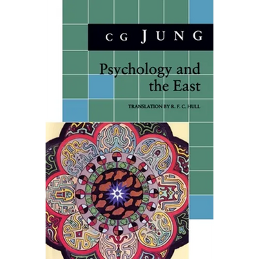 Psychology and the East: (From Vols. 10, 11, 13, 18 Collected Works)