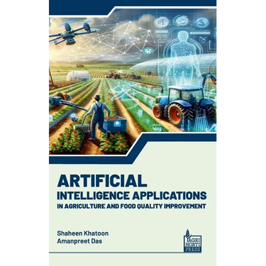Artificial Intelligence Applications in Agriculture and Food Quality Improvement