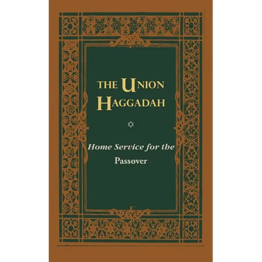 The Union Haggadah: Home Service for Passover