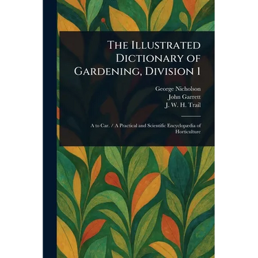 The Illustrated Dictionary of Gardening, Division 1