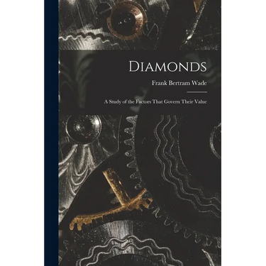 Diamonds: A Study of the Factors That Govern Their Value