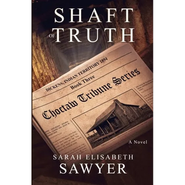 Shaft of Truth (Choctaw Tribune Series, Book 3)