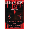 Urban Fantasy: Butchers of Twilight