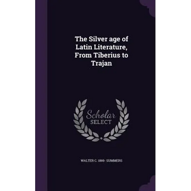 The Silver age of Latin Literature, From Tiberius to Trajan
