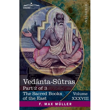 Vedânta-Sûtras, Part 2 of 3: Commentary by Sankaracharya, part 2 of 2 and Adhyâya II (Pâda III-IV)