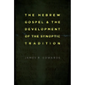 The Hebrew Gospel and the Development of the Synoptic Tradition