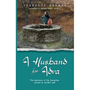 A Husband for Adva: The backstory of the Samaritan woman at Jacob's Well