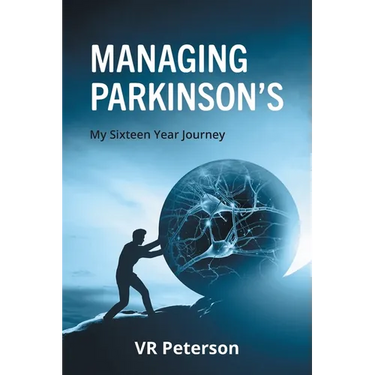 Managing Parkinson's: My Sixteen Year Journey
