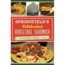 Springfield's Celebrated Horseshoe Sandwich