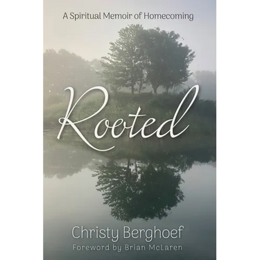 Rooted: A Spiritual Memoir of Homecoming