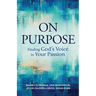On Purpose: Finding God's Voice in Your Passion