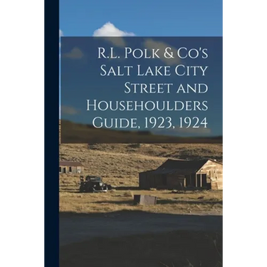 R.L. Polk & Co's Salt Lake City Street and Househoulders Guide, 1923, 1924
