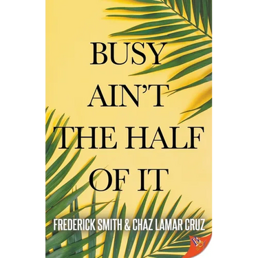 Busy Ain't the Half of It