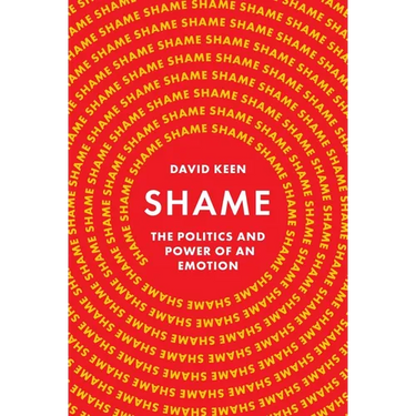 Shame: The Politics and Power of an Emotion