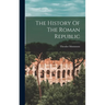 The History Of The Roman Republic