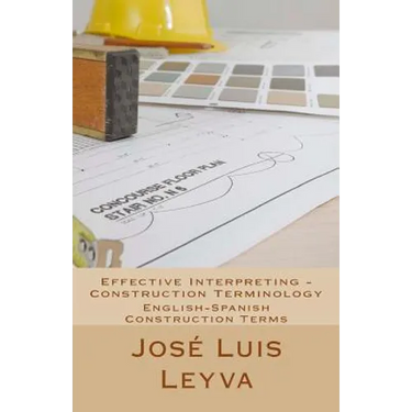 Effective Interpreting - Construction Terminology: English-Spanish Construction Terms
