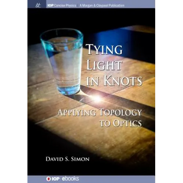 Tying Light in Knots: Applying Topology to Optics