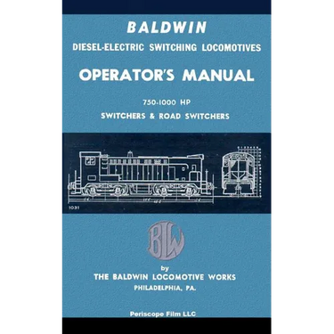 Baldwin Diesel-Electric Switching Locomotives Operator's Manual: 750-1000 HP Switches & Road Switchers