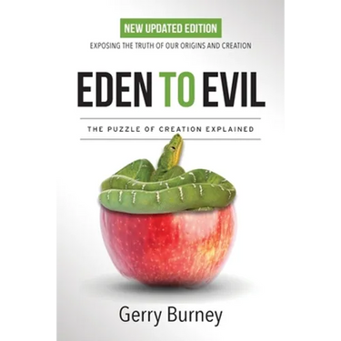 Eden to Evil: Unlocking the Mystery of the Two Very Different Creation Accounts of Genesis