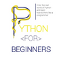 Python for Beginners: Enter the Real World of Python and Learn How to Think Like a Programmer.