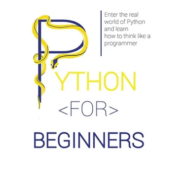 Python for Beginners: Enter the Real World of Python and Learn How to Think Like a Programmer.
