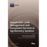 Sustainable Land Management and Ecosystem Services in Agroforestry Systems